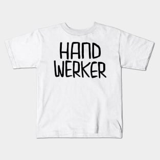 Handwerk, Handwerker, German for craftsperson, artisan, tradesman Kids T-Shirt